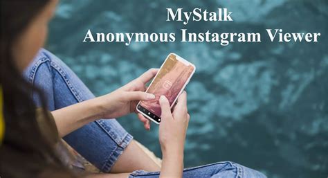 MyStalk: The Ultimate Guide to Anonymous Instagram Viewing